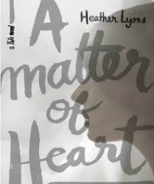 Review: A Matter of Heart by Heather Lyons Review: A Matter of Heart by Heather Lyons