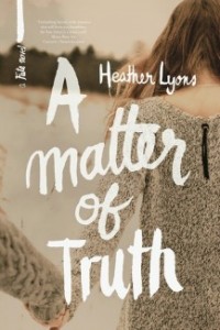 Review: A Matter of Truth by Heather Lyons