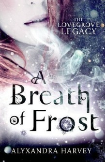 Review: A Breath of Frost by Alyxandra Harvey