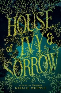 Review: House of Ivy & Sorrow by Natalie Whipple