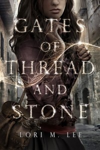 Review: Gates of Thread and Stone by Lori M. Lee