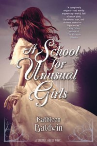 Review: A School for Unusual Girls by Kathleen Baldwin (Blog tour + Giveaway)