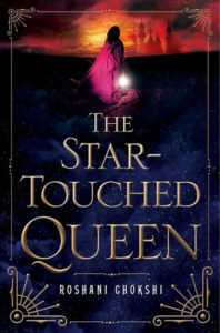 Review: The Star-Touched Queen by Roshani Chokshi