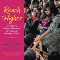 Review: Reach Higher: An Inspiring Photo Celebration of First Lady Michelle Obama by Amanda Lucidon (Blog Tour)