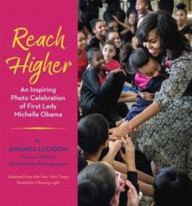 Review: Reach Higher: An Inspiring Photo Celebration of First Lady Michelle Obama by Amanda Lucidon (Blog Tour)