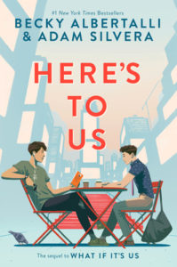 Review: Here’s to Us by Becky Albertalli and Adam Silvera