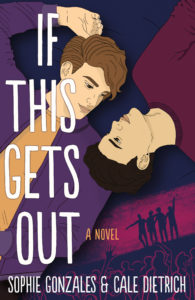 Review: If This Gets Out by Sophie Gonzales and Cale Dietrich